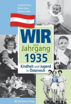 Wir vom Jahrgang 1935 - Kindheit und Jugend in Österreich - Klima, Caroline;Adam, Maria;Koller, Herbert