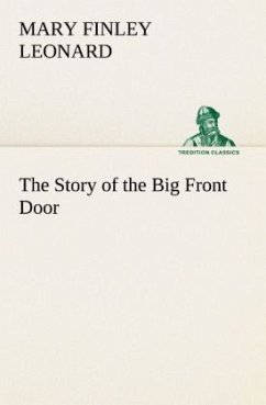 The Story of the Big Front Door - Leonard, Mary Finley