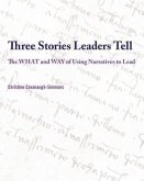 Three Stories Leaders Tell: The What and Way of Using Stories to Lead
