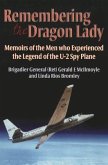 Remembering the Dragon Lady: Memoirs of the Men Who Experienced the Legend of the U-2 Spy Plane