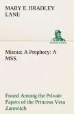 Mizora: A Prophecy A MSS. Found Among the Private Papers of the Princess Vera Zarovitch