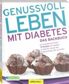 Genussvoll leben mit Diabetes - Das Backbuch