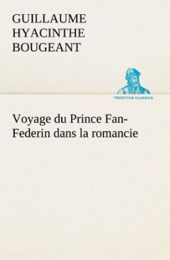 Voyage du Prince Fan-Federin dans la romancie - Bougeant, Guillaume Hyacinthe