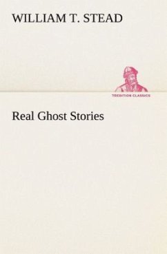 Real Ghost Stories - Stead, William T.