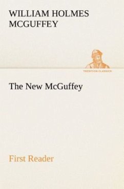 The New McGuffey First Reader - McGuffey, William Holmes