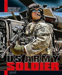 The US Army Soldier: Uniforms and Equipment - Morel, Aurelien