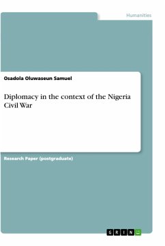 Diplomacy in the context of the Nigeria Civil War - Oluwaseun Samuel, Osadola