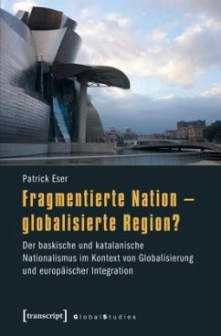 Fragmentierte Nation - globalisierte Region? - Eser, Patrick