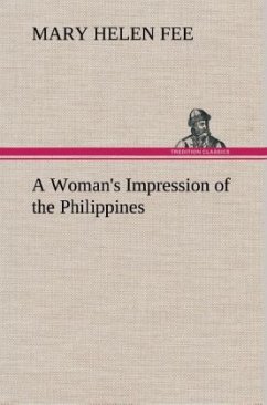 A Woman's Impression of the Philippines - Fee, Mary Helen