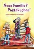 Neue Familie? Pustekuchen! Neue Familie? Pustekuchen!