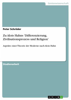 Zu Alois Hahns 'Differenzierung, Zivilisationsprozess und Religion' - Schröder, Peter