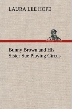 Bunny Brown and His Sister Sue Playing Circus - Hope, Laura Lee