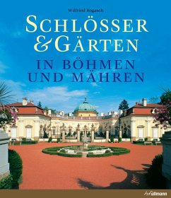 Schlösser & Gärten in Böhmen und Mähren - Rogasch, Wilfried