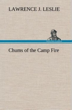 Chums of the Camp Fire - Leslie, Lawrence J.