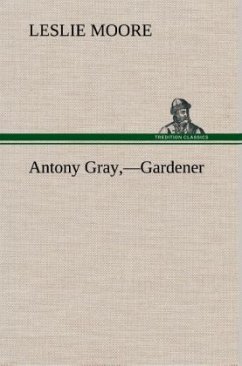 Antony Gray,¿Gardener - Moore, Leslie