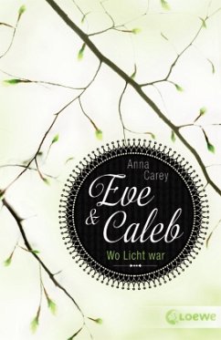 Wo Licht war / Eve & Caleb Bd.1 - Carey, Anna