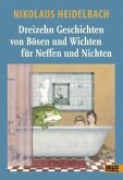 13 Geschichten von Bösen und Wichten für Neffen und Nichten