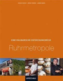 Eine kulinarische Entdeckungsreise Ruhrmetropole - Schaller, Susanne; Trimborn, Christel