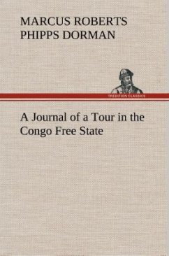 A Journal of a Tour in the Congo Free State - Dorman, Marcus Roberts Phipps