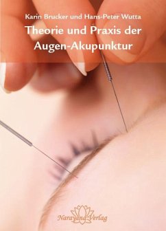 Theorie und Praxis der Augen-Akupunktur - Brucker, Karin;Wutta, Hans-Peter