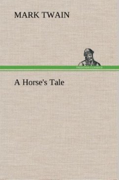 A Horse's Tale - Twain, Mark