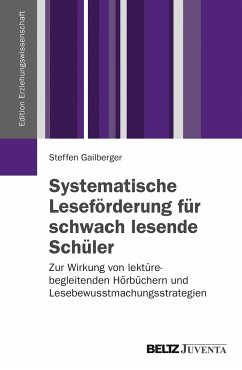 Systematische Leseförderung für schwach lesende Schüler - Gailberger, Steffen
