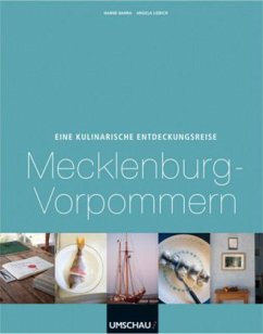 Eine kulinarische Entdeckungsreise Mecklenburg-Vorpommern - Bahra, Hanna; Liebich, Angela