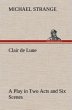 Clair de Lune A Play in Two Acts and... - Bild 1