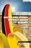 DOKTOR KOHL KURIERT UND WILLY BRANDT PLÄDIERT DOKTOR KOHL KURIERT UND WILLY BRANDT PLÄDIERT