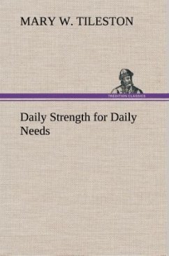 Daily Strength for Daily Needs - Tileston, Mary W.