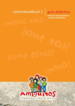 Lehrerhandbuch 1 - Spanisch für Kinder - Amiguitos - Spanisch für Kinder