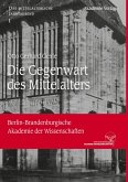 Die Gegenwart des Mittelalters