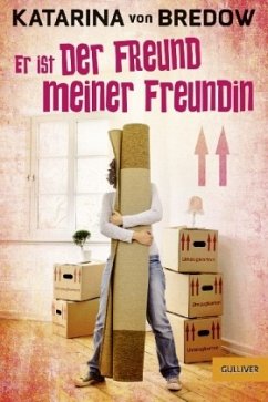 Er ist der Freund meiner Freundin - Bredow, Katarina von