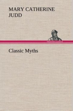 Classic Myths - Judd, Mary Catherine