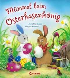 Mümmel beim Osterhasenkönig - Moser, Annette;Krämer, Marina