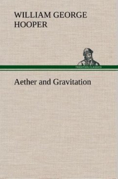 Aether and Gravitation - Hooper, William George