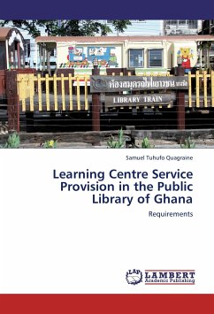 Learning Centre Service Provision in the Public Library of Ghana - Tuhufo Quagraine, Samuel