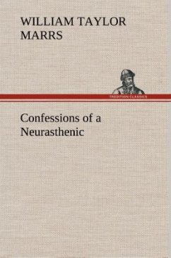 Confessions of a Neurasthenic - Marrs, William Taylor