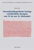 Generationsübergreifende Verträge reichsfürstlicher Dynastien vom 14. bis zum 16. Jahrhundert