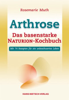 Arthrose - Das basenstarke NATURION-Kochbuch - Muth, Rosemarie
