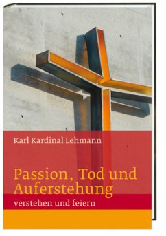 Passion, Tod und Auferstehung - Lehmann, Karl