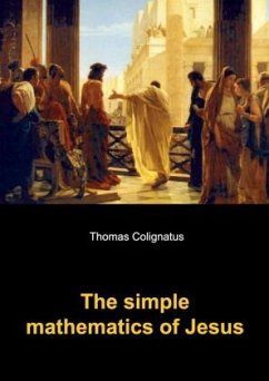 The simple mathematics of Jesus - Colignatus, Thomas The simple mathematics of Jesus - Colignatus, Thomas