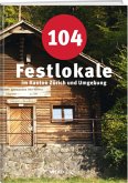 101 Festhütten im Kanton Zürich