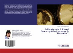 Schizophrenia: A Shared Neurocognitive Process with &quote;Normality&quote;?