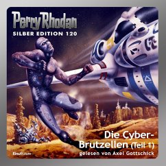 Die Cyber-Brutzellen (Teil 1) / Perry Rhodan Silberedition Bd.120 (MP3-Download) - Francis, H.G.; Ewers, H.G.; Darlton, Clark; Mahr, Kurt; Griese, Peter; Sydow, Marianne; Voltz, William