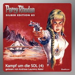 Kampf um die SOL (Teil 4) / / Perry Rhodan Silberedition Bd.83 (MP3-Download) - Mahr, Kurt; Ewers, H.G.; Darlton, Clark; Kneifel, Hans; Francis, H.G.; Haensel, Hubert