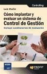 Cómo implantar y evaluar un sistema de control de gestión : incluye cuestionarios de evaluación - Muñiz González, Luis