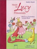 Heute ist Lucy Prinzessin