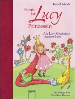 Heute ist Lucy Prinzessin - Abedi, Isabel