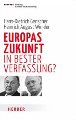 Europas Zukunft - in bester Verfassung? - Genscher, Hans-Dietrich; Winkler, Heinrich August